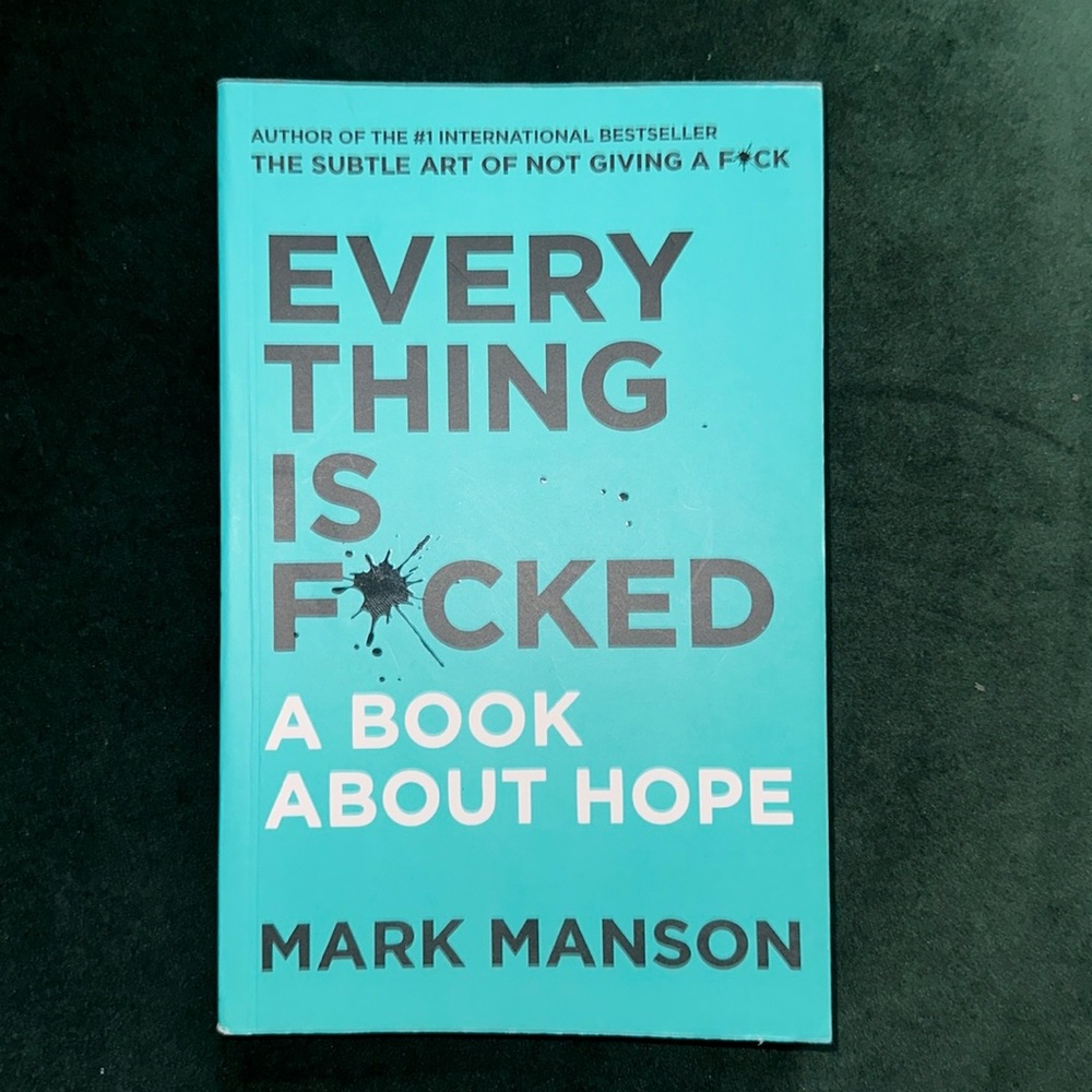 Everything is F*cked: A Book About Hope- Mark Manson; Good Condition